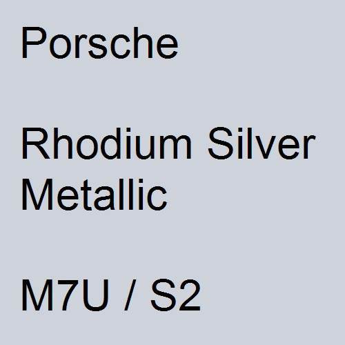 Porsche, Rhodium Silver Metallic, M7U / S2.